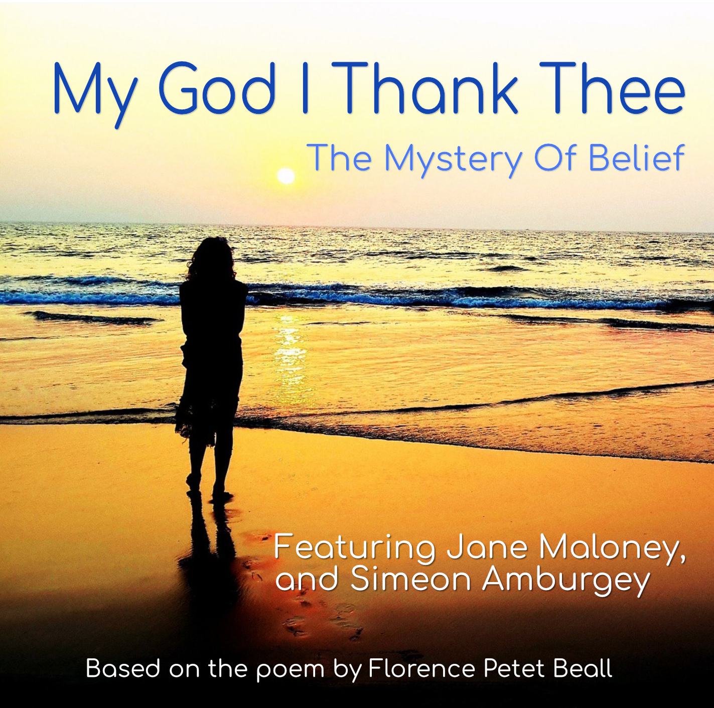 My God I Thank Thee (The Mystery Of Belief)